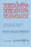 Kniha: Sebedůvěra, sebejistota, nezávislost (Ralph Waldo Emerson), 2005 Kniha: Sebedůvěra, sebejistota, nezávislost (Ralph Waldo Emerson), 2005