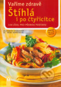 Kniha: Vaříme zdravě - Štíhlá i po čtyřicítce (Elisabeth Fisherová a Irene Kührerová). Vašut, 2005 Kniha: Vaříme zdravě - Štíhlá i po čtyřicítce (Elisabeth Fisherová a Irene Kührerová). Vašut, 2005