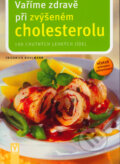 Kniha: Vaříme zdravě při zvýšeném cholesterolu (Friedrich Bohlmann), 2005 Kniha: Vaříme zdravě při zvýšeném cholesterolu (Friedrich Bohlmann), 2005