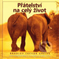 Kniha: Přátelství na celý život (Bradley Trevor Greive). Metafora, 2007 Kniha: Přátelství na celý život (Bradley Trevor Greive). Metafora, 2007
