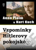 Kniha: Vzpomínky Hitlerovy pokojské (Anna Plaim a Kurt Kuch). Naše vojsko CZ, 2005 Kniha: Vzpomínky Hitlerovy pokojské (Anna Plaim a Kurt Kuch). Naše vojsko CZ, 2005
