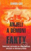 Kniha: Anjeli a démoni Fakty (Simon Cox). Columbus, 2005 Kniha: Anjeli a démoni Fakty (Simon Cox). Columbus, 2005