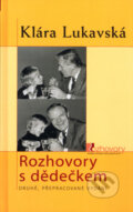 Kniha: Rozhovory s dědečkem (Klára Lukavská). Karmelitánské nakladatelství, 2005 Kniha: Rozhovory s dědečkem (Klára Lukavská). Karmelitánské nakladatelství, 2005