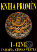 Kniha: Kniha proměn I-Ging (Richard Wilhelm). Eko-konzult, 2005 Kniha: Kniha proměn I-Ging (Richard Wilhelm). Eko-konzult, 2005