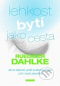 Kniha: Lehkost bytí jako cesta (Ruediger Dahlke). Fontána, 2016 Kniha: Lehkost bytí jako cesta (Ruediger Dahlke). Fontána, 2016