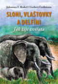 Kniha: Sloni, vlaštovky a delfíni (Gerbert Grohmann a Johannes F. Brakel). Fabula, 2016 Kniha: Sloni, vlaštovky a delfíni (Gerbert Grohmann a Johannes F. Brakel). Fabula, 2016