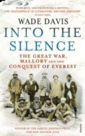Kniha: Into the Silence (Wade Davis). Vintage, 2012 Kniha: Into the Silence (Wade Davis). Vintage, 2012