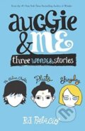 Kniha: Auggie and Me (R.J. Palacio). Random House, 2015 Kniha: Auggie and Me (R.J. Palacio). Random House, 2015