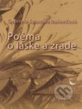 Poéma o láske a zrade - Gabriela Spustová Izakovičová, 2016