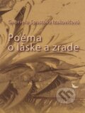 Kniha: Poéma o láske a zrade (Gabriela Spustová Izakovičová). RUAH, 2016 Kniha: Poéma o láske a zrade (Gabriela Spustová Izakovičová). RUAH, 2016
