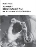 Kniha: Autorský dokumentárny film na Slovensku po roku 1989 (Martin Palúch). Vlna, 2015 Kniha: Autorský dokumentárny film na Slovensku po roku 1989 (Martin Palúch). Vlna, 2015