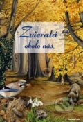 Kniha: Zvieratá okolo nás (Vnímavé deti). Vnímavé deti, 2016 Kniha: Zvieratá okolo nás (Vnímavé deti). Vnímavé deti, 2016