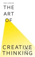 Kniha: The Art of Creative Thinking (Rod Judkins). Sceptre, 2016 Kniha: The Art of Creative Thinking (Rod Judkins). Sceptre, 2016
