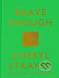 Brave Enough - Cheryl Strayed, Knopf Books for Young Readers, 2015