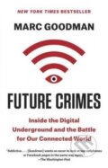 Kniha: Future Crimes (Marc Goodman). Anchor, 2016 Kniha: Future Crimes (Marc Goodman). Anchor, 2016
