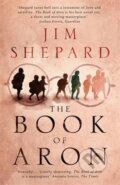 Kniha: The Book of Aron (Jim Shepard). Quercus, 2016 Kniha: The Book of Aron (Jim Shepard). Quercus, 2016