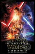 Kniha: Star Wars: The Force Awakens (Alan Dean Foster). Lucas Books, 2016 Kniha: Star Wars: The Force Awakens (Alan Dean Foster). Lucas Books, 2016