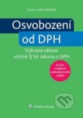 Kniha: Osvobození od DPH (Olga Holubová). Wolters Kluwer ČR, 2016 Kniha: Osvobození od DPH (Olga Holubová). Wolters Kluwer ČR, 2016