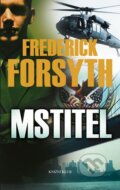 Kniha: Mstitel (Frederick Forsyth). Knižní klub, 2016 Kniha: Mstitel (Frederick Forsyth). Knižní klub, 2016