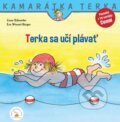 Kniha: Terka sa učí plávať (Liane Schneider a Eva Wenzel-Bürger). Verbarium, 2016 Kniha: Terka sa učí plávať (Liane Schneider a Eva Wenzel-Bürger). Verbarium, 2016