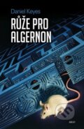 Kniha: Růže pro Algernon (Daniel Keyes), 2016 Kniha: Růže pro Algernon (Daniel Keyes), 2016