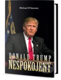 Kniha: Donald Trump - Nespokojený (Michael D’Antonio). Edice knihy Omega, 2016 Kniha: Donald Trump - Nespokojený (Michael D’Antonio). Edice knihy Omega, 2016