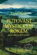 Kniha: Putování mystickým rokem (Karel Funk). Malvern, 2016 Kniha: Putování mystickým rokem (Karel Funk). Malvern, 2016