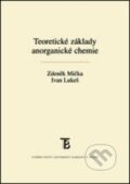 Teoretické základy anorganické chemie - Zdeněk Mička, Ivan Lukeš, Karolinum, 2016