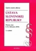 Kniha: Ústava Slovenskej republiky (Autorský kolektív). Heuréka, 2016 Kniha: Ústava Slovenskej republiky (Autorský kolektív). Heuréka, 2016