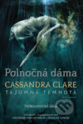 Polnočná dáma - Cassandra Clare, Slovart, 2017