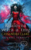 Kniha: Kráľovná vetra a tmy (Cassandra Clare). Slovart, 2019 Kniha: Kráľovná vetra a tmy (Cassandra Clare). Slovart, 2019