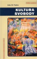 Kniha: Kultura svobody (Udo di Fabio). Centrum pro studium demokracie a kultury, 2009 Kniha: Kultura svobody (Udo di Fabio). Centrum pro studium demokracie a kultury, 2009