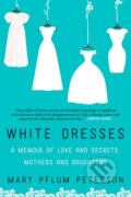 Kniha: White Dresses (Mary Peterson). HarperCollins, 2016 Kniha: White Dresses (Mary Peterson). HarperCollins, 2016