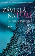 Kniha: Fixed 1: Závislá na tobě (Laurelin Paige). Ikar CZ, 2016 Kniha: Fixed 1: Závislá na tobě (Laurelin Paige). Ikar CZ, 2016
