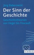Kniha: Der Sinn der Geschichte (Jörg Baberowski). C. H. Beck DE, 2014 Kniha: Der Sinn der Geschichte (Jörg Baberowski). C. H. Beck DE, 2014