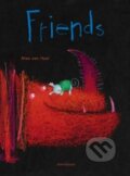 Kniha: Friends (Mies Van Hout). Lemniscaat, 2013 Kniha: Friends (Mies Van Hout). Lemniscaat, 2013