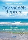 Kniha: Jak vyléčit depresi (Stephen S. Ilardi). Leda, 2016 Kniha: Jak vyléčit depresi (Stephen S. Ilardi). Leda, 2016
