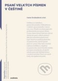 Kniha: Psaní velkých písmen v češtině (Ivana Svobodová). Academia, 2016 Kniha: Psaní velkých písmen v češtině (Ivana Svobodová). Academia, 2016