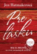 Kniha: Pre lásku (Jen Hatmaker). Tatran, 2016 Kniha: Pre lásku (Jen Hatmaker). Tatran, 2016
