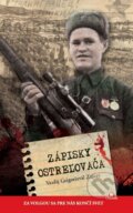 Kniha: Zápisky ostreľovača (Vasilij Grigorievič Zajcev), 2016 Kniha: Zápisky ostreľovača (Vasilij Grigorievič Zajcev), 2016