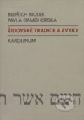 Kniha: Židovské tradice a zvyky (Bedřich Nosek a Pavla Damohorská). Karolinum, 2016 Kniha: Židovské tradice a zvyky (Bedřich Nosek a Pavla Damohorská). Karolinum, 2016