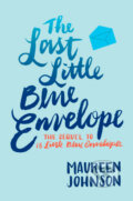 Kniha: The Last Little Blue Envelope (Maureen Johnson). HarperCollins, 2016 Kniha: The Last Little Blue Envelope (Maureen Johnson). HarperCollins, 2016