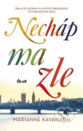 Kniha: Necháp ma zle (Marianne Kavanagh), 2016 Kniha: Necháp ma zle (Marianne Kavanagh), 2016