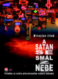 Kniha: A satan se smál z nebe (Miroslav Jílek). Alpress, 2016 Kniha: A satan se smál z nebe (Miroslav Jílek). Alpress, 2016