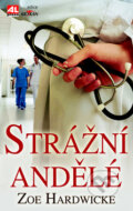 Kniha: Strážní andělé (Zoe Hardwicke). Alpress, 2016 Kniha: Strážní andělé (Zoe Hardwicke). Alpress, 2016