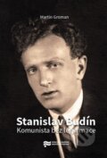 Kniha: Stanislav Budín (Martin Groman). Ústav pro studium totalitních režimů, 2016 Kniha: Stanislav Budín (Martin Groman). Ústav pro studium totalitních režimů, 2016