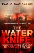Kniha: The Water Knife (Paolo Bacigalupi). Orbit, 2016 Kniha: The Water Knife (Paolo Bacigalupi). Orbit, 2016