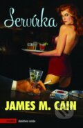Kniha: Servírka (James M. Cain). Motto, 2016 Kniha: Servírka (James M. Cain). Motto, 2016