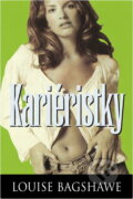Kniha: Kariéristky (Louise Bagshawe). , 2000 Kniha: Kariéristky (Louise Bagshawe). , 2000