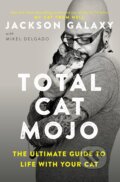 Total Cat Mojo - Jackson Galaxy, Tarcher, 2017